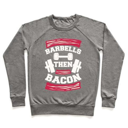 Barbells Then Bacon Crewneck Sweatshirt