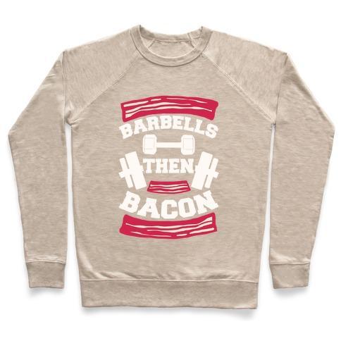 Barbells Then Bacon Crewneck Sweatshirt