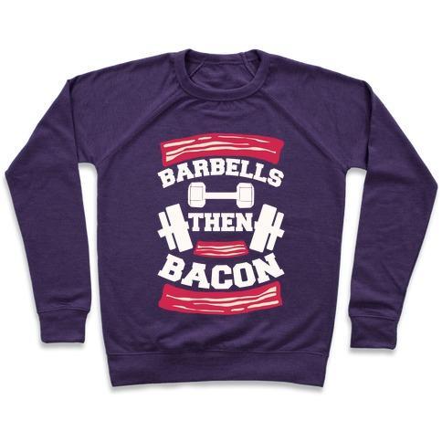 Barbells Then Bacon Crewneck Sweatshirt